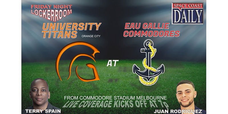 WATCH LIVE! Eau Gallie Commodores to Host University High School Titans Friday Night on SCD TV