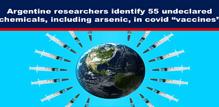 Argentine researchers identify 55 undeclared chemicals, including arsenic, in covid “vaccines”