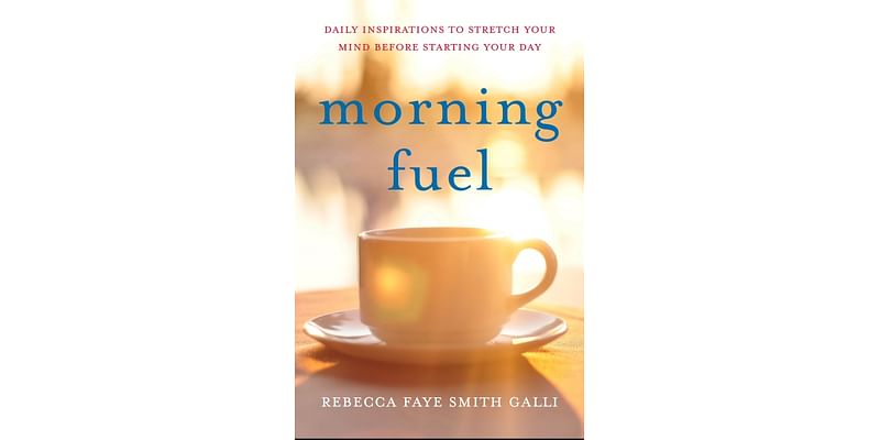 Great Ways To Start Your Day: Q&A with Rebecca Faye Smith Galli, Author of Morning Fuel -