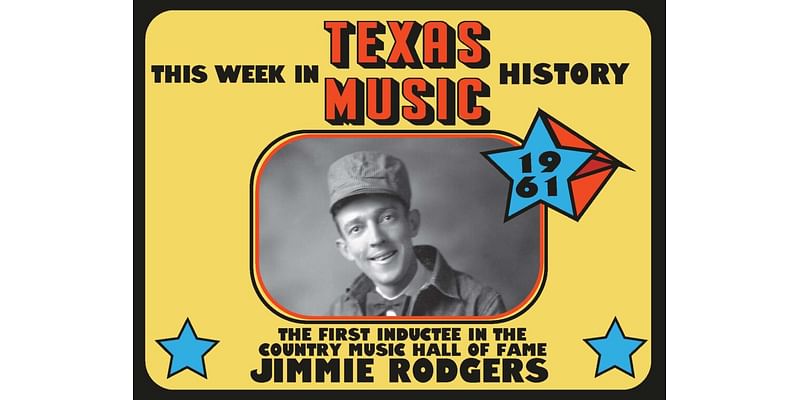 This week in Texas music history: Jimmie Rodgers is the first inductee in the Country Music Hall of Fame