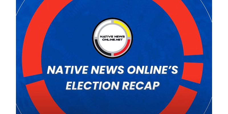 Watch Native News Online's Election Recap