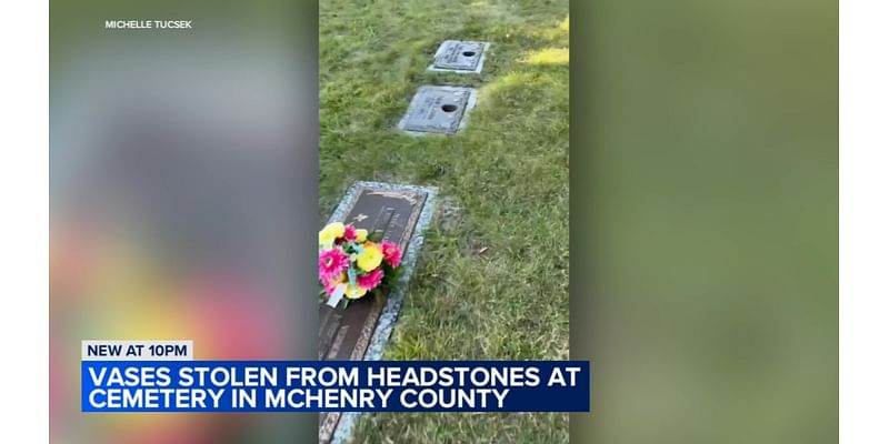 Hundreds of vases stolen off graves in McHenry County Memorial Park cemetery