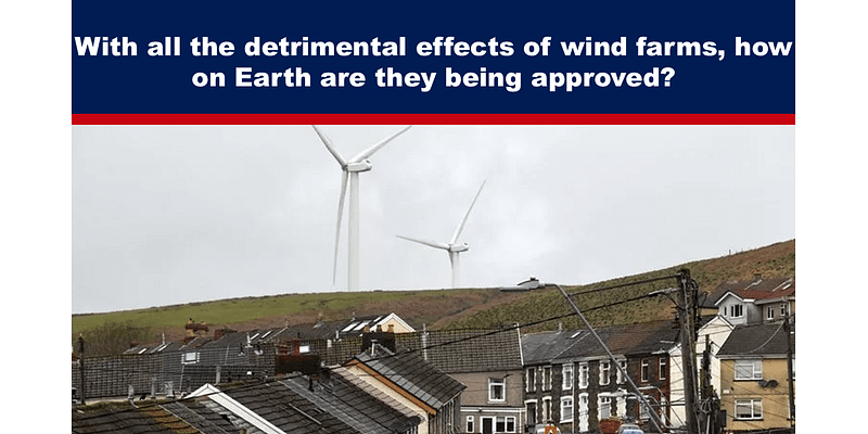 With all the detrimental effects of wind farms, how on Earth are they being approved?