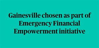 Gainesville selected for Emergency Financial Empowerment initiative