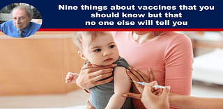 Nine things about vaccines that you should know but that no one else will tell you