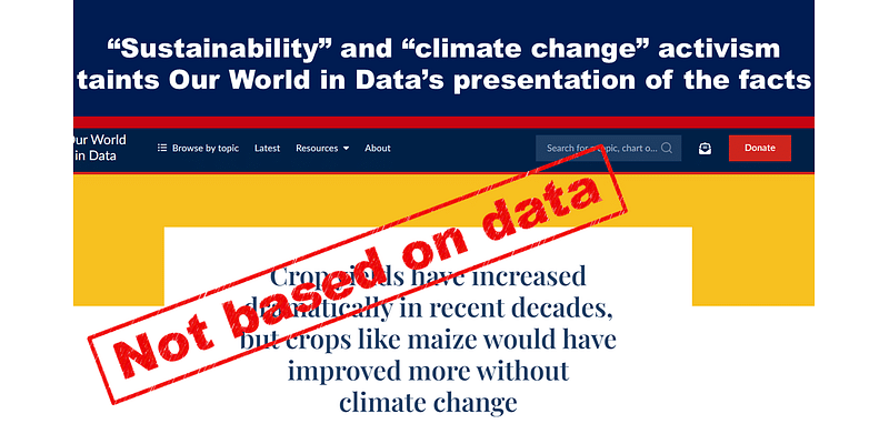 “Sustainability” and “climate change” activism taints Our World in Data’s presentation of the facts