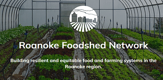 Roanoke Foodshed Network gets $800,000 grant