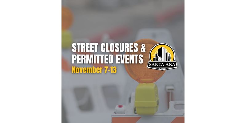 Street closures and permitted events for November 7