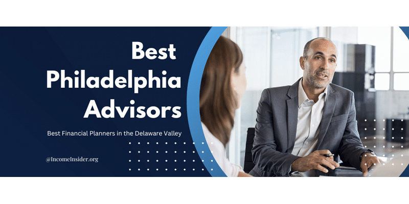 Income Insider Ranks Top 10 Financial Advisors in Philadelphia