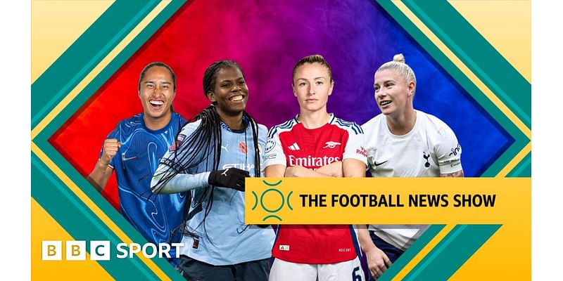 The Football News Show: Pivotal WSL weekend?