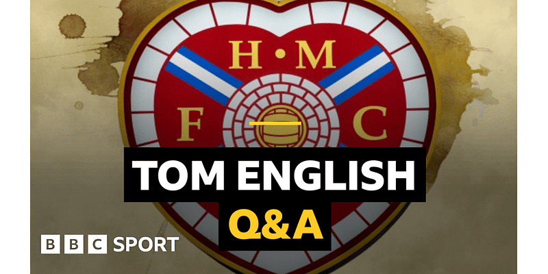 BBC's Tom English answers your Hearts questions