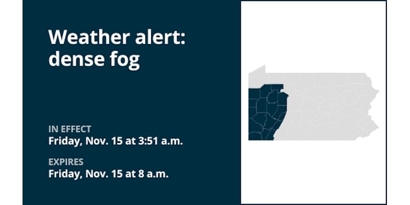 Be prepared for dense fog in part of Pennsylvania until Friday morning