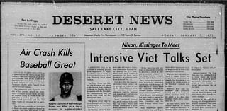 Deseret News archives: Clemente recorded his 3,000th hit. It was his last MLB hit