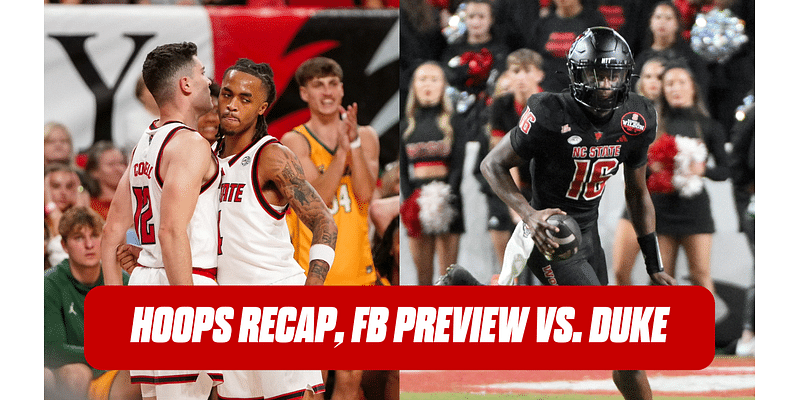 The Wolfpacker Show: NC State basketball sweeps season-openers, previewing football vs. Duke