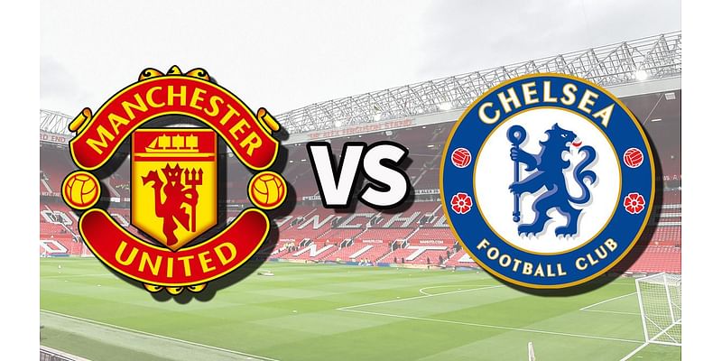 Man Utd vs Chelsea live stream: How to watch Premier League game online