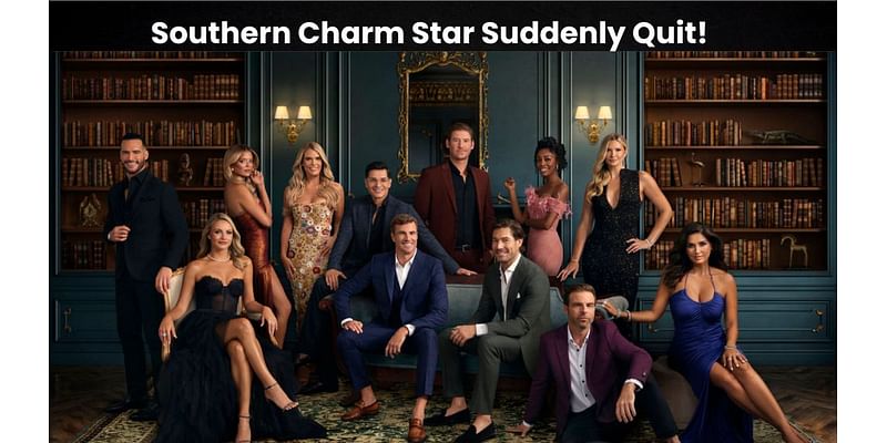 ‘Southern Charm’ Star Resigns From Show Ahead of Season 10