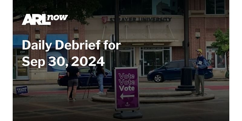 ARLnow Daily Debrief for Sep 30, 2024