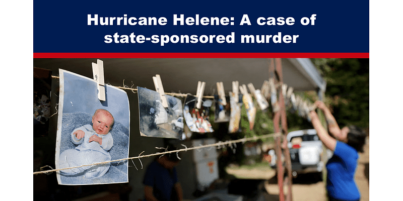 Hurricane Helene: A case of state-sponsored murder