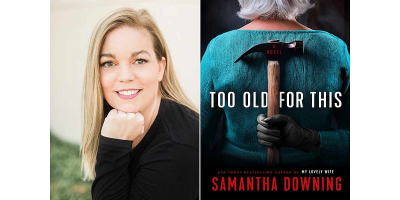 A Serial Killer’s Secret Is on the Line in Samantha Downing’s Thriller Too Old for This (Exclusive)