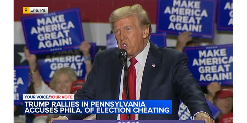 Trump accuses Philadelphia of election cheating during Pennsylvania rally