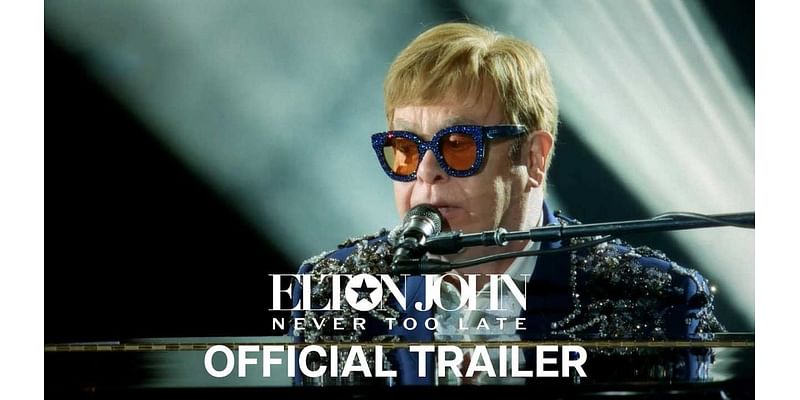 Watch the trailer for Elton John's career-spanning documentary Never Too Late