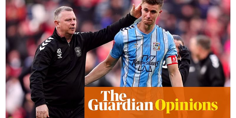 Mark Robins gave Coventry hope against all odds: his hasty exit stinks of ingratitude