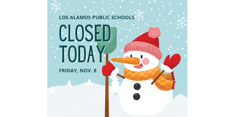 Los Alamos Public Schools Closed Today Nov. 8