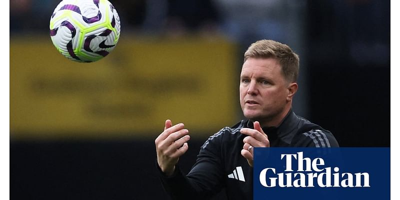 ‘Where we want to be’: Eddie Howe eager to take Newcastle top of the table