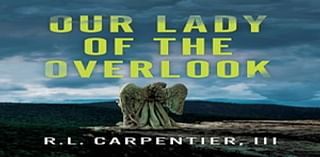 BOOK REVIEW: OUR LADY OF THE OVERLOOK by R.L. Carpentier